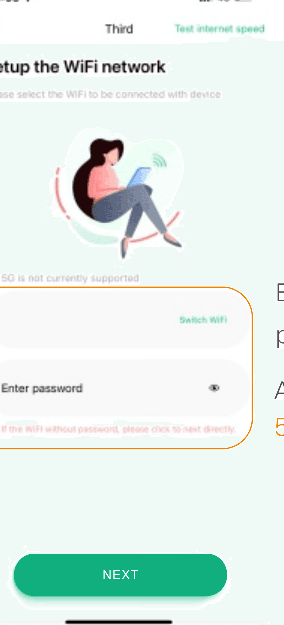Pantalla de configuración de la red WiFi con la opción "Cambiar de WiFi", un campo de contraseña y un icono de ojo, y luego "SIGUIENTE"